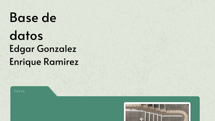 Base de datos by Homero Gonzalez Aguilar on Prezi