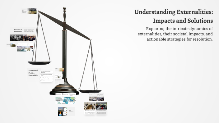 Understanding Externalities: Impacts and Solutions by Sejal Sandhu on Prezi