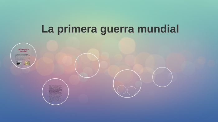 la primera guerra mundial by eliana ruiz zavala on Prezi