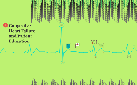 Congestive Heart Failure and Patient Education by Kristi Johnson on Prezi