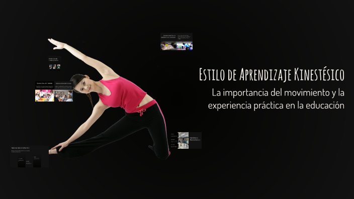 Estilo de Aprendizaje Kinestésico by fernanda gonzalez on Prezi