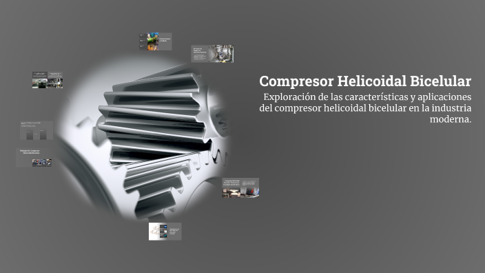 Compresor Helicoidal Bicelular by Luis fernando Andrade marin on Prezi