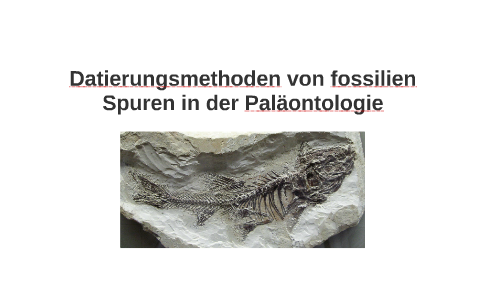 Die radiometrische Datierung der ältesten Fossilien verwendet die