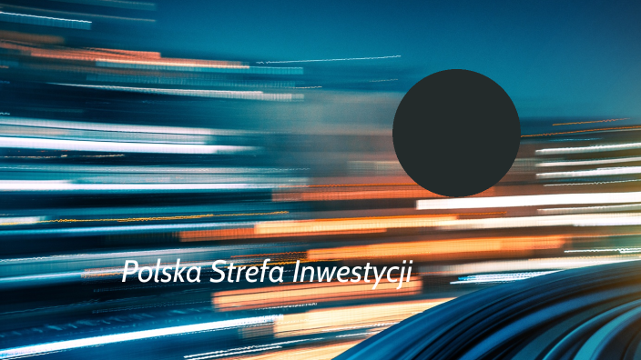 Polska Strefa Inwestycji By Gabriela Styrna On Prezi