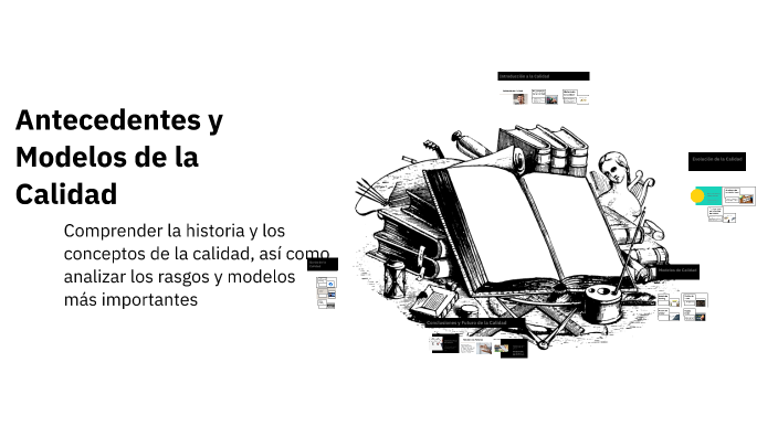 Antecedentes y Modelos de la Calidad by CBTIS272_DIR PAOLA ROMERO on Prezi