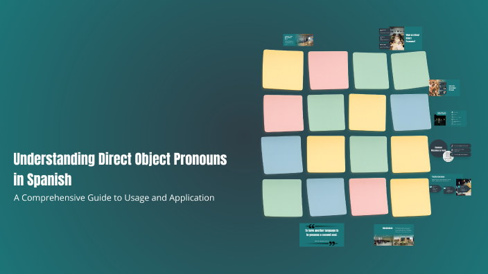 Understanding Direct Object Pronouns in Spanish by DAVE FOSTER on Prezi