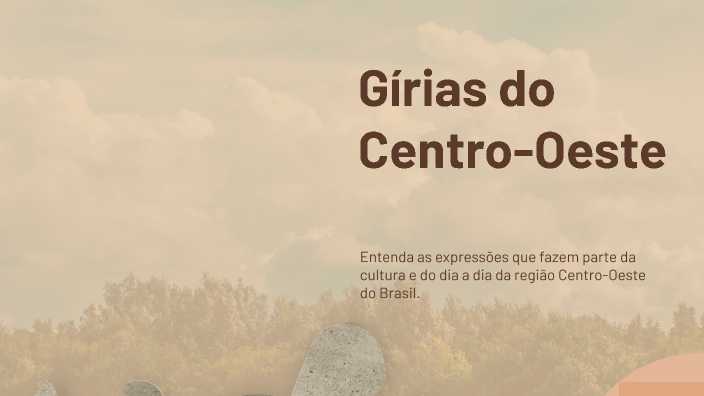Gírias do Centro-Oeste by Pablo Guimarães on Prezi