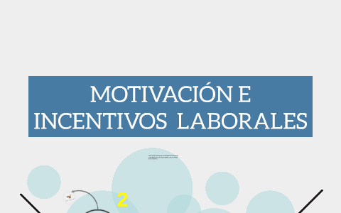 MOTIVACIÓN E INCENTIVOS LABORALES by alejandra cortes on Prezi