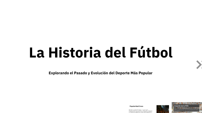 La Historia del Fútbol by Juan Ramirez on Prezi