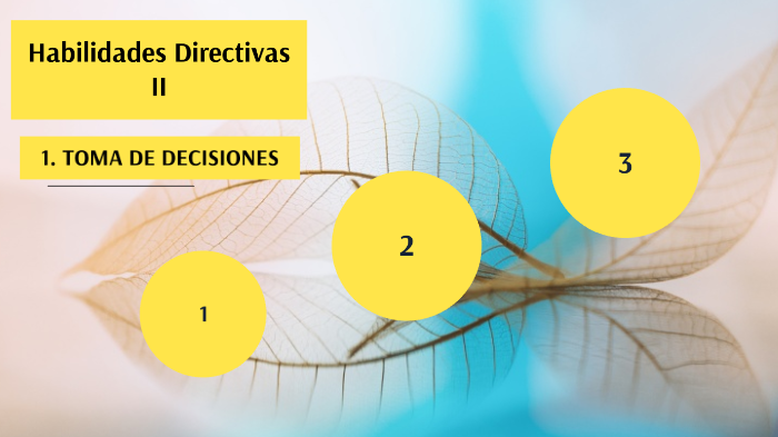 Habilidades Directivas II. Toma de decisiones by PERLA ESCOBAR on Prezi