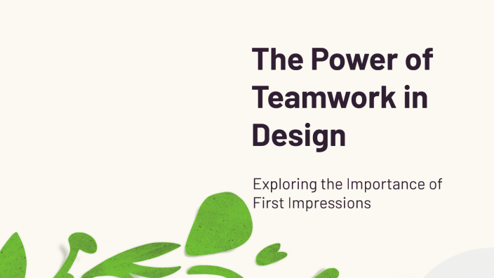 The Power of Teamwork in Design by barb ati on Prezi