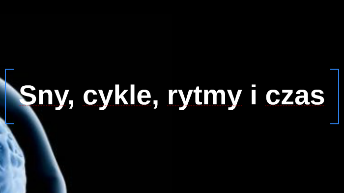 Sprawdzian Z Biologii Cykle Rytmy I Czasy Sny, cykle, rytmy i czas by Barbara Kurek on Prezi