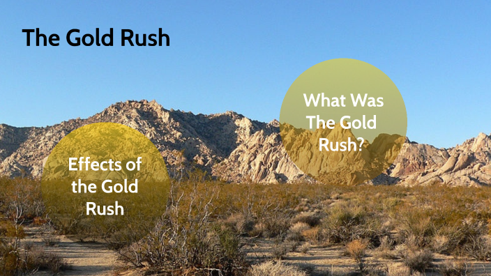 The Gold Rush by Robert Dean Fleagle III on Prezi