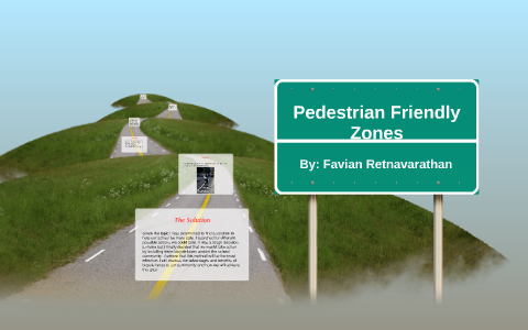 Pedestrian Friendly Zones by Favian Retnavarathan