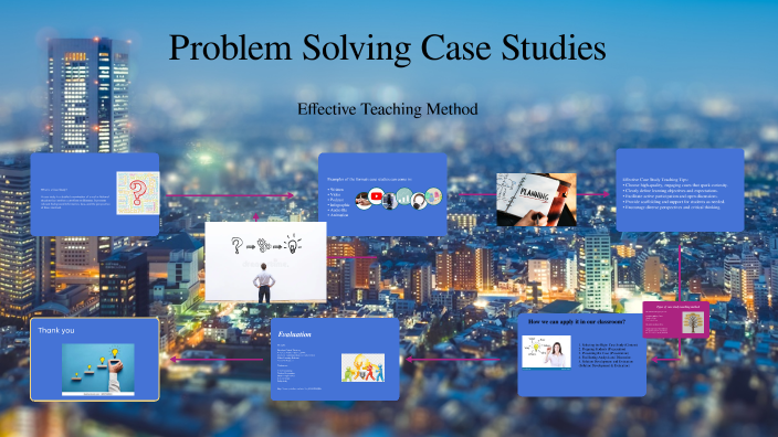 Problem Solving Case Studies by Dr Dastan on Prezi
