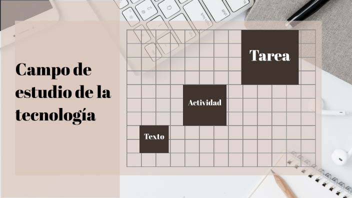 Campo de estudio de la tecnología by Magdalena Xochipa on Prezi