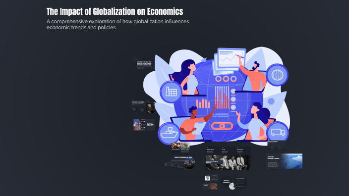 The Impact of Globalization on Economics by Bishop Cherry on Prezi