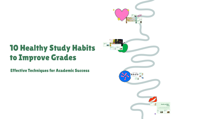 10 Healthy Study Habits to Improve Grades by Quinn Ariate on Prezi
