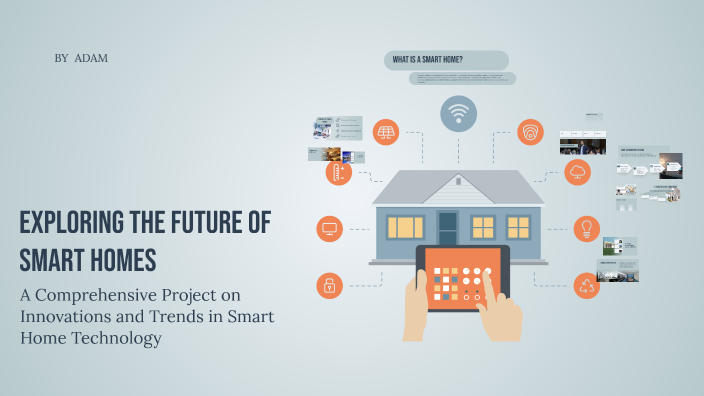 Exploring the Future of Smart Homes by youssef farhi on Prezi