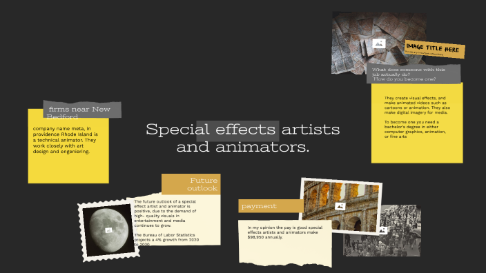 Special effects artists and animators. by Hulda DosSantos on Prezi