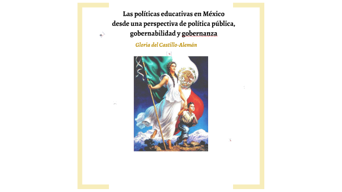 Las Políticas Educativas En México Desde Una Perspectiva De By Blanca Aguilar On Prezi 7092