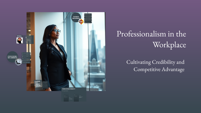 Professionalism in the Workplace by Avijan King on Prezi