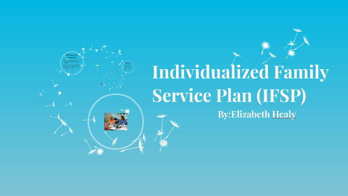 Individualized Family Service Plan (IFSP) by Elizabeth Healy