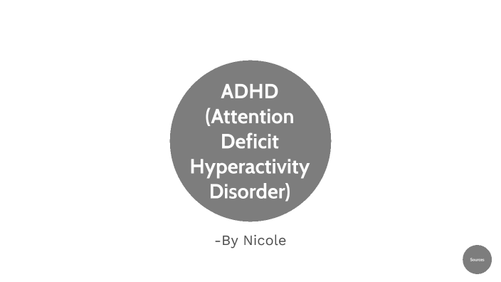 Attention Deficit Hyperactivity Disorder (ADHD) by Nicole Mok on Prezi