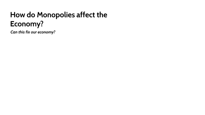 how-do-monopolies-affect-the-economy-by