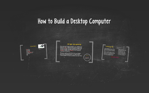 How to Build a Desktop Computer by Simon S. on Prezi