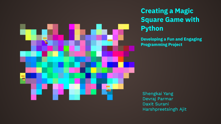 Creating a Magic Square Game with Python by Dev Parmar on Prezi
