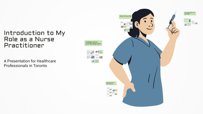 Introduction to My Role as a Nurse Practitioner by Stella Boekhout on Prezi
