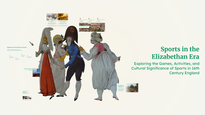 Sports in the Elizabethan Era by Archie Stewart on Prezi