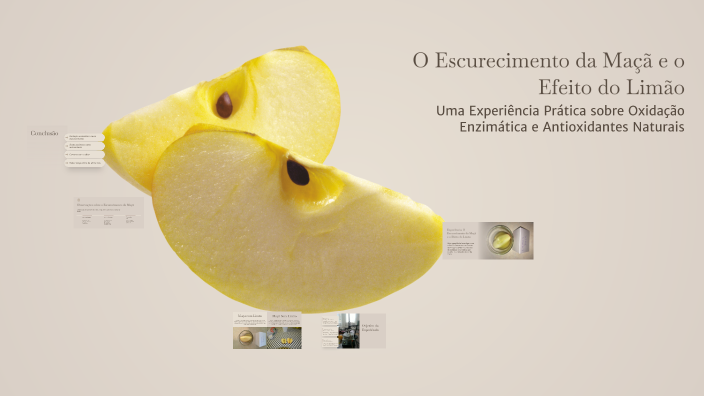O Escurecimento da Maçã e o Efeito do Limão by Cristopher Leite on Prezi