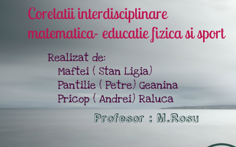 Corelatii Interdisciplinare Matematica Educatie Fizica By Ligia