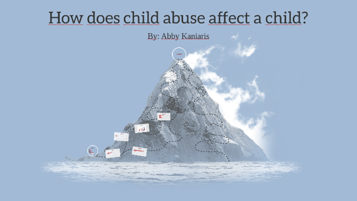 how-does-child-abuse-affect-a-child-by-abby-kaniaris-on-prezi