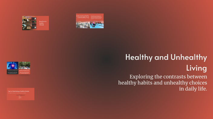 Healthy and Unhealthy Living by Mayed Bushelaibi on Prezi