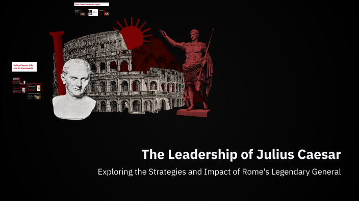 The Leadership of Julius Caesar by marta s on Prezi