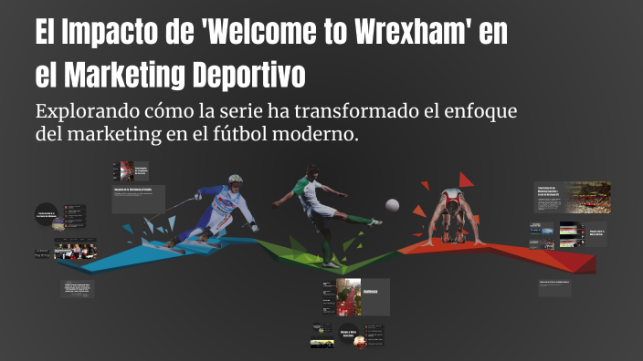 El Impacto de 'Welcome to Wrexham' en el Marketing Deportivo by on Prezi