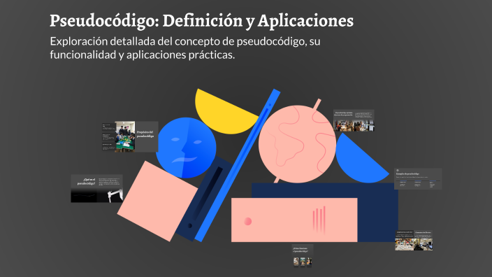 Pseudocódigo: Definición y Aplicaciones by Humberto Mendoza on Prezi
