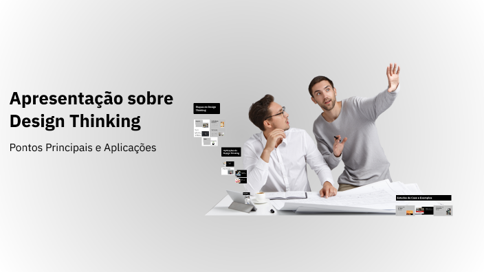 Apresentação sobre Design Thinking by Wellygnton Chaves on Prezi