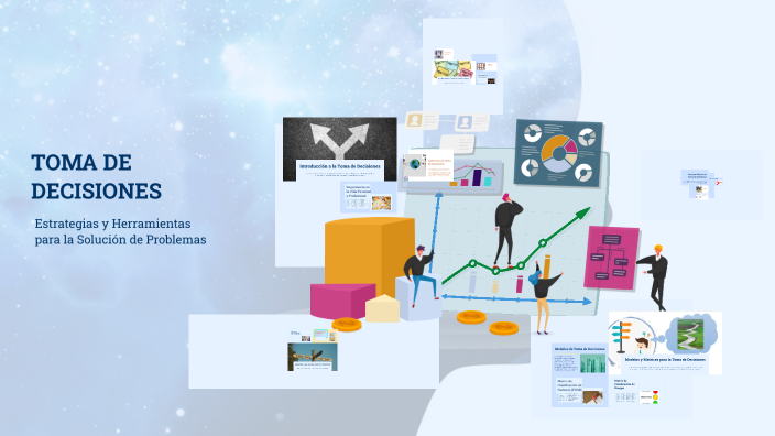 TOMA DE DECISIONES by Benjamin Gonzalez on Prezi