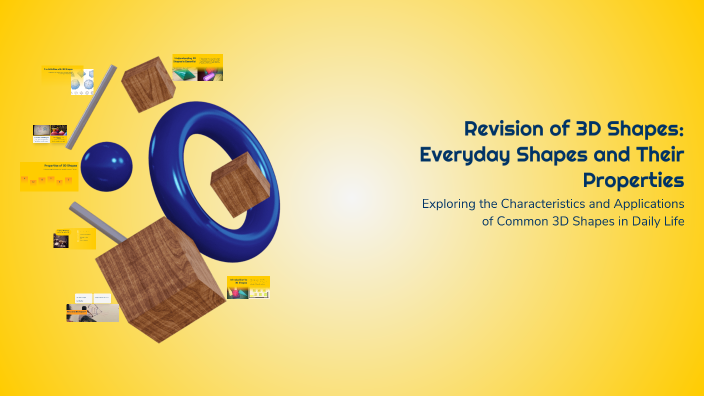 Revision of 3D Shapes: Everyday Shapes and Their Properties by carina ...