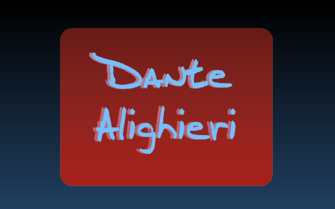 Dante Alighieri Presentation by Michael Wise on Prezi