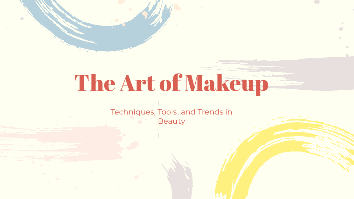 The Art of Makeup by Nuria Mellado on Prezi
