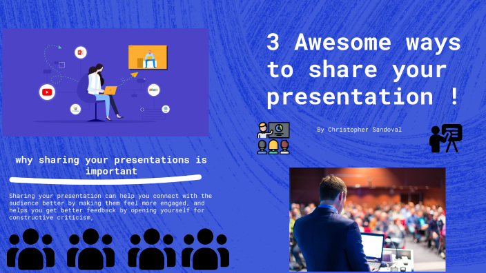 Awesome ways to share presentation by Christopher Sandoval on Prezi