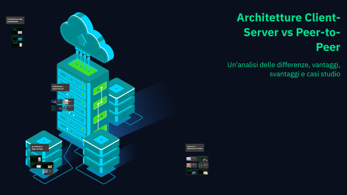 Architetture Client-Server vs Peer-to-Peer by Alessandro Longo on Prezi