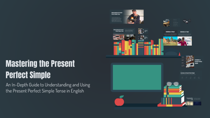 Mastering the Present Perfect Simple by Nikos maria Coletti on Prezi