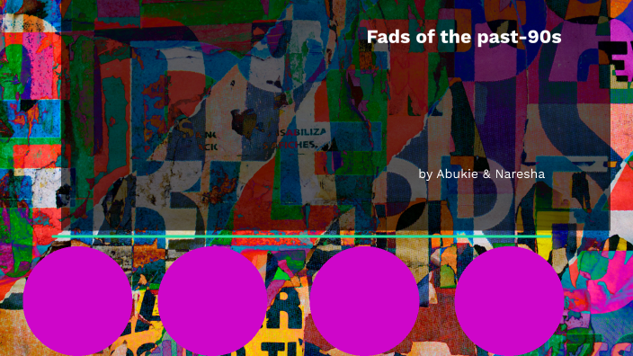 Fads of the past-90s by Abukie Arob on Prezi