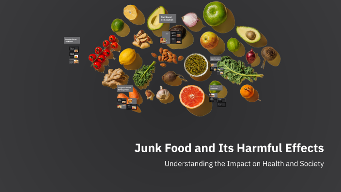 Junk Food and Its Harmful Effects by Bishnupriya Sahoo on Prezi